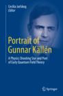 Image for Portrait of Gunnar Kallen: A Physics Shooting Star and Poet of Early Quantum Field Theory
