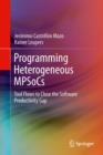 Image for Programming Heterogeneous MPSoCs: Tool Flows to Close the Software Productivity Gap