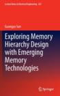 Image for Exploring memory hierarchy design with emerging memory technologies