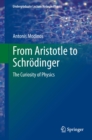 Image for From Aristotle to Schrodinger: The Curiosity of Physics