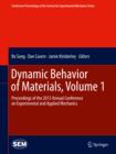 Image for Dynamic behavior of materials: proceedings of the 2013 Annual Conference on Experimental and Applied Mechanics.
