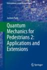 Image for Quantum Mechanics for Pedestrians 2: Applications and Extensions