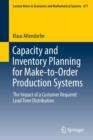 Image for Capacity and Inventory Planning for Make-to-Order Production Systems