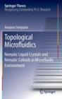 Image for Topological Microfluidics : Nematic Liquid Crystals and Nematic Colloids in Microfluidic Environment