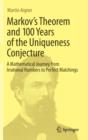 Image for Markovïs Theorem and 100 years of the Uniqueness Conjecture  : from irrational numbers to perfect matchings