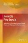 Image for No More Free Lunch: Reflections on the Cuban Economic Reform Process and Challenges for Transformation