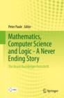 Image for Mathematics, Computer Science and Logic - A Never Ending Story: The Bruno Buchberger Festschrift