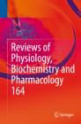 Image for Reviews of Physiology, Biochemistry and Pharmacology, Vol. 164