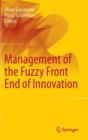 Image for Management of the fuzzy front end of innovation