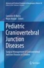Image for Pediatric craniovertebral junction diseases: surgical management of craniovertebral junction diseases in children : Volume 40