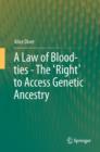 Image for Law of Blood-ties - The &#39;Right&#39; to Access Genetic Ancestry