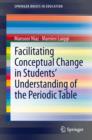 Image for Facilitating Conceptual Change in Students' Understanding of the Periodic Table