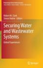 Image for Securing Water and Wastewater Systems : Global Experiences