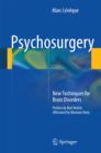 Image for Psychosurgery: new techniques for brain disorders