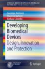 Image for Developing biomedical devices: design, innovation and protection