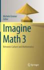 Image for Imagine math 3  : between culture and mathematics