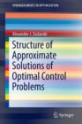 Image for Structure of Approximate Solutions of Optimal Control Problems