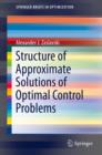 Image for Structure of approximate solutions of optimal control problems