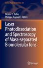 Image for Laser Photodissociation and Spectroscopy of Mass-separated Biomolecular Ions