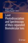 Image for Laser Photodissociation and Spectroscopy of Mass-separated Biomolecular Ions