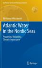 Image for Atlantic Water in the Nordic Seas : Properties, Variability, Climatic Importance