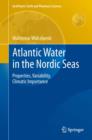 Image for Atlantic Water in the Nordic Seas: Properties, Variability, Climatic Importance