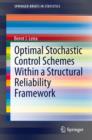 Image for Optimal Stochastic Control Schemes within a Structural Reliability Framework