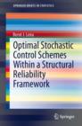 Image for Optimal Stochastic Control Schemes within a Structural Reliability Framework