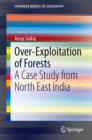 Image for Over-Exploitation of Forests: A Case Study from North East India