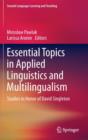 Image for Essential Topics in Applied Linguistics and Multilingualism : Studies in Honor of David Singleton