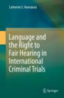 Image for Language and the right to fair hearing in international criminal trials