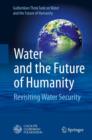 Image for Water and the Future of Humanity : Revisiting Water Security