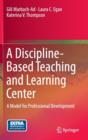 Image for A discipline-based teaching and learning center  : a model for professional development