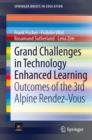 Image for Grand Challenges in Technology Enhanced Learning: Outcomes of the 3rd Alpine Rendez-Vous