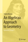 Image for An algebraic approach to geometry: geometric trilogy II