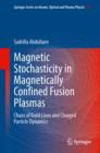 Image for Magnetic Stochasticity in Magnetically Confined Fusion Plasmas: Chaos of Field Lines and Charged Particle Dynamics