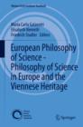 Image for European Philosophy of Science - Philosophy of Science in Europe and the Viennese Heritage