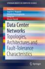Image for Data center networks: topologies, architectures and fault-tolerance characteristics