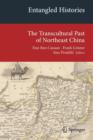 Image for Entangled Histories : The Transcultural Past of Northeast China