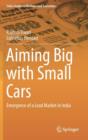 Image for Aiming big with small cars  : emergence of a lead market in India