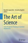 Image for The art of science  : from perspective drawing to quantum randomness