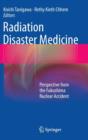 Image for Radiation Disaster Medicine : Perspective from the Fukushima Nuclear Accident