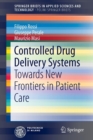 Image for Controlled drug delivery systems  : towards new frontiers in patient care