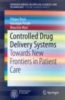 Image for Controlled Drug Delivery Systems: Towards New Frontiers in Patient Care