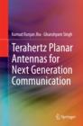 Image for Terahertz Planar Antennas for Next Generation Communication