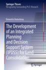Image for The Development of an Integrated Planning and Decision Support System (IPDSS) for Land Consolidation