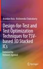 Image for Design-for-Test and Test Optimization Techniques for TSV-based 3D Stacked ICs