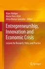 Image for Entrepreneurship, Innovation and Economic Crisis: Lessons for Research, Policy and Practice