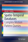 Image for Spatio-Temporal Databases: Complex Motion Pattern Queries