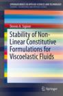 Image for Stability of Non-Linear Constitutive Formulations for Viscoelastic Fluids